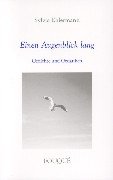 Einen Augenblick lang: Gedichte und Gedanken (Fouqué Literaturverlag) Books