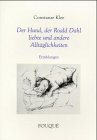 Der Hund, der Roald Dahl liebte und andere Alltäglichkeiten - Erzählungen (Fouqué Literaturverlag) Fiction Books