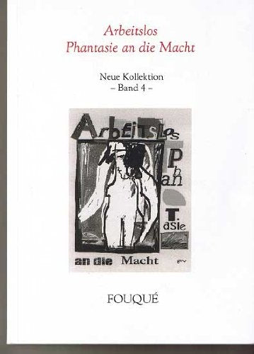 Arbeitslos: Phantasie an die Macht: Jahrbuch des Werkkreises Literatur der Arbeitswelt (Fouqué Literaturverlag) Books