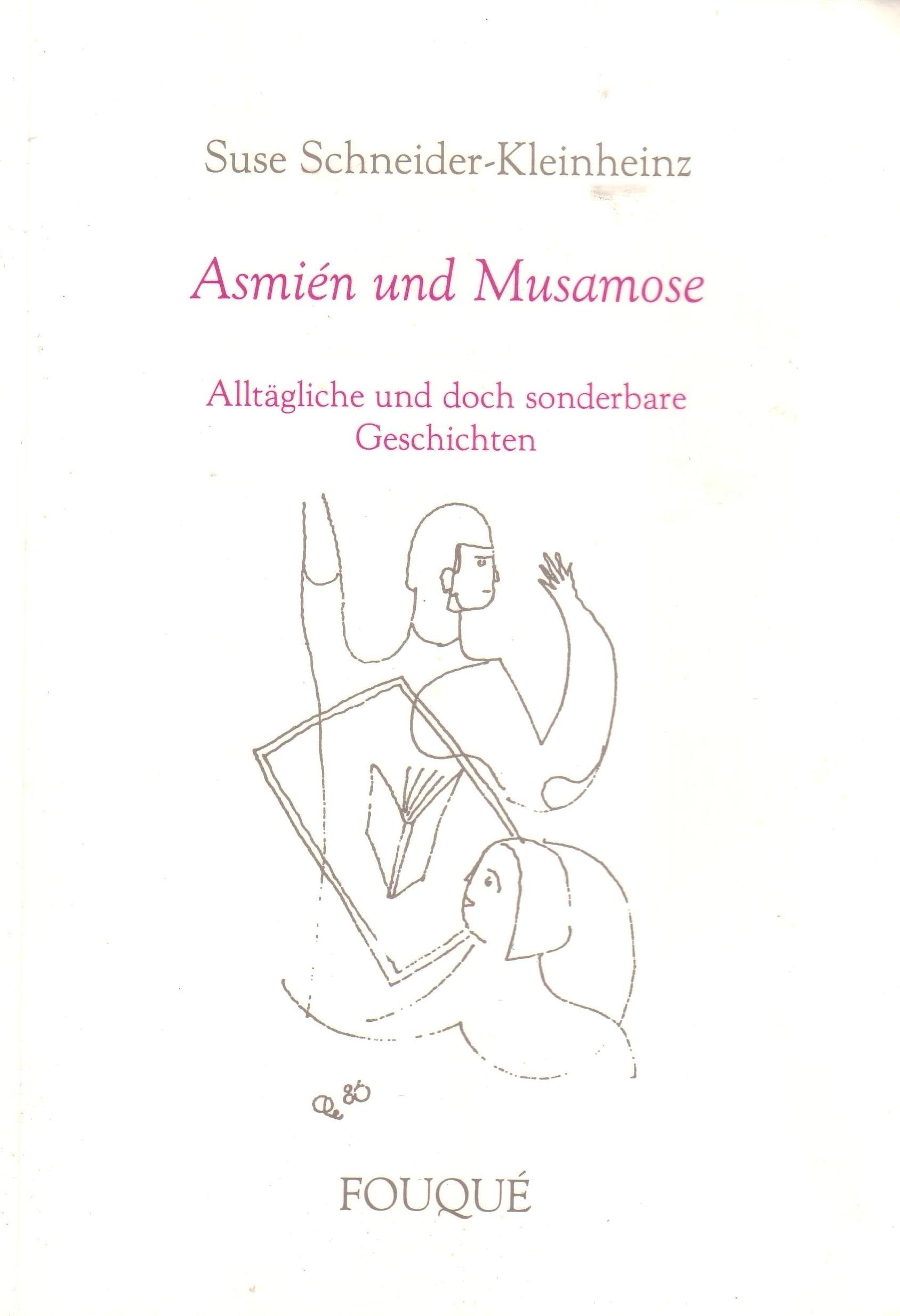 Asmién und Musamose - Alltägliche und doch sonderbare Geschichten (Fouqué Literaturverlag) Books
