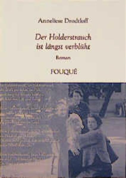 Der Holderstrauch ist längst verblüht: Roman (Fouqué Literaturverlag) Historical Fiction