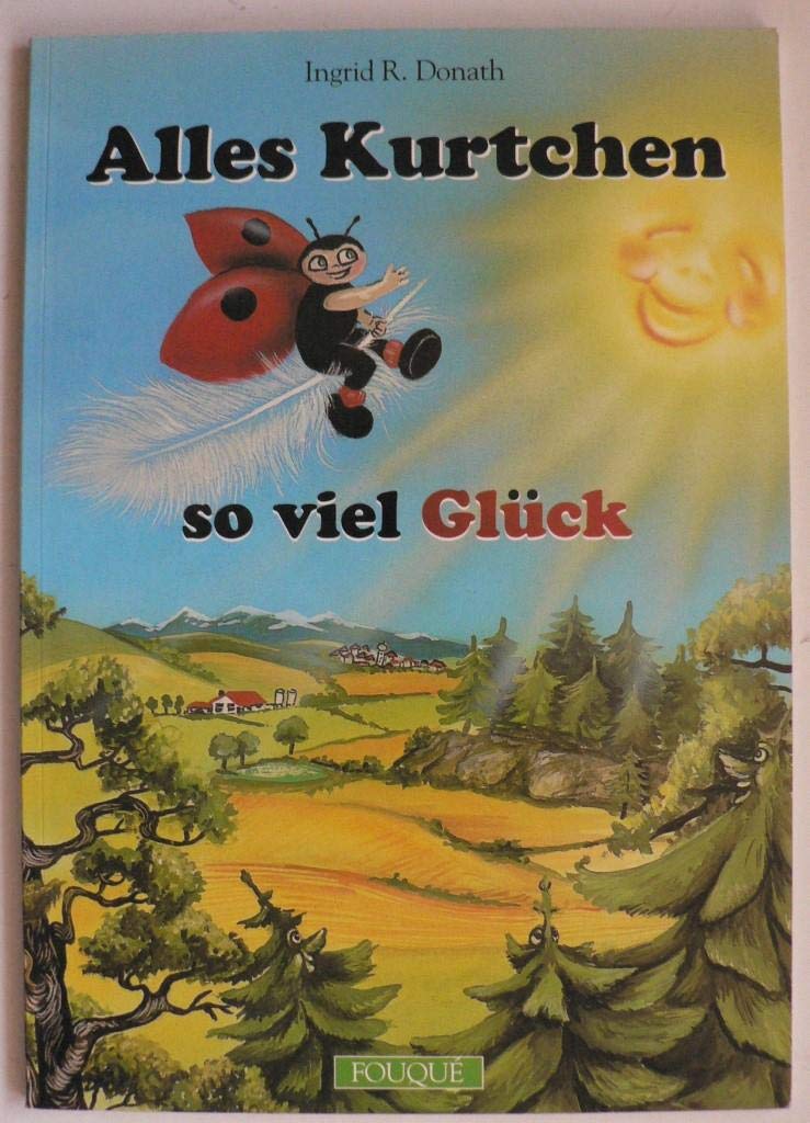 Alles Kurtchen - so viel Glück (Fouqué Literaturverlag) Novels & Short Stories