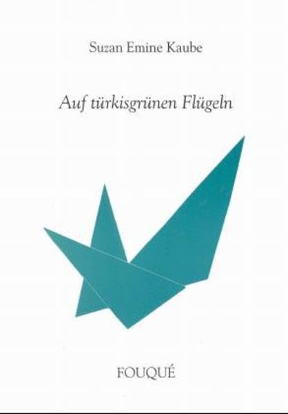 Auf türkisgrünen Flügeln: Roman (Fouqué Literaturverlag) Contemporary literature Books