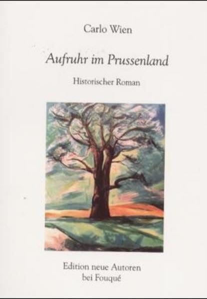 Aufruhr imPrussenland: Historischer Roman (Fouqué Literaturverlag) Historical Fiction