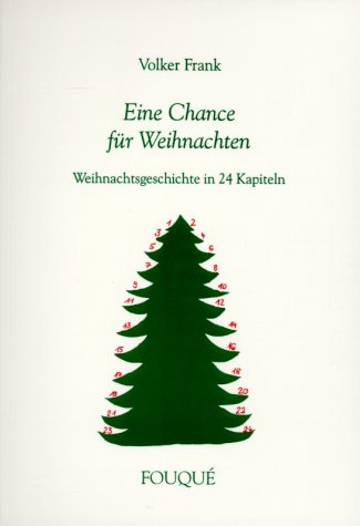 Eine Chance für Weihnachten. Weihnachtsgeschichte in 24 Kapiteln (Fouqué Literaturverlag) Contemporary literature Books