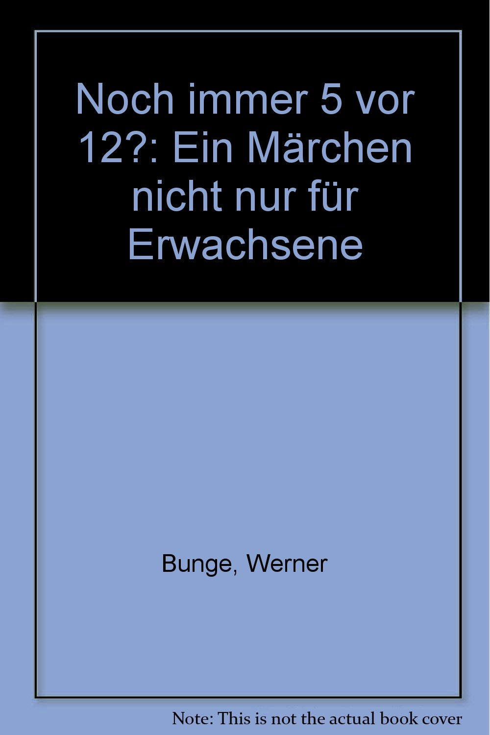 Noch immer 5 vor 12?: Ein Märchen nicht nur für Erwachsene (Fouqué Literaturverlag) Books