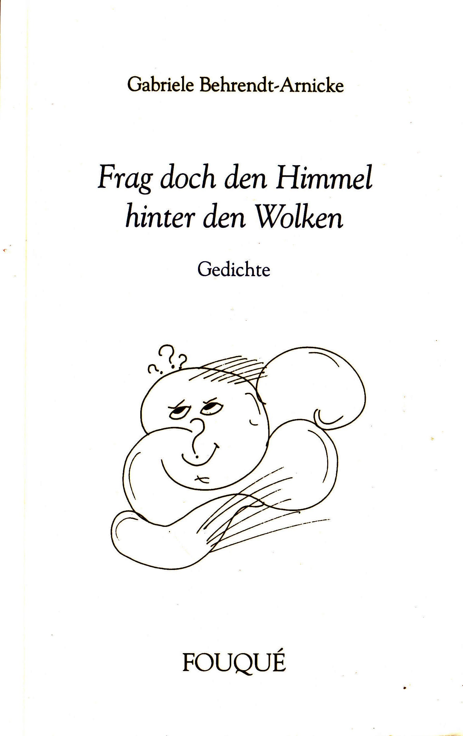 Frag den Himmel hinter den Wolken. Gedichte (Fouqué Literaturverlag) Poetry