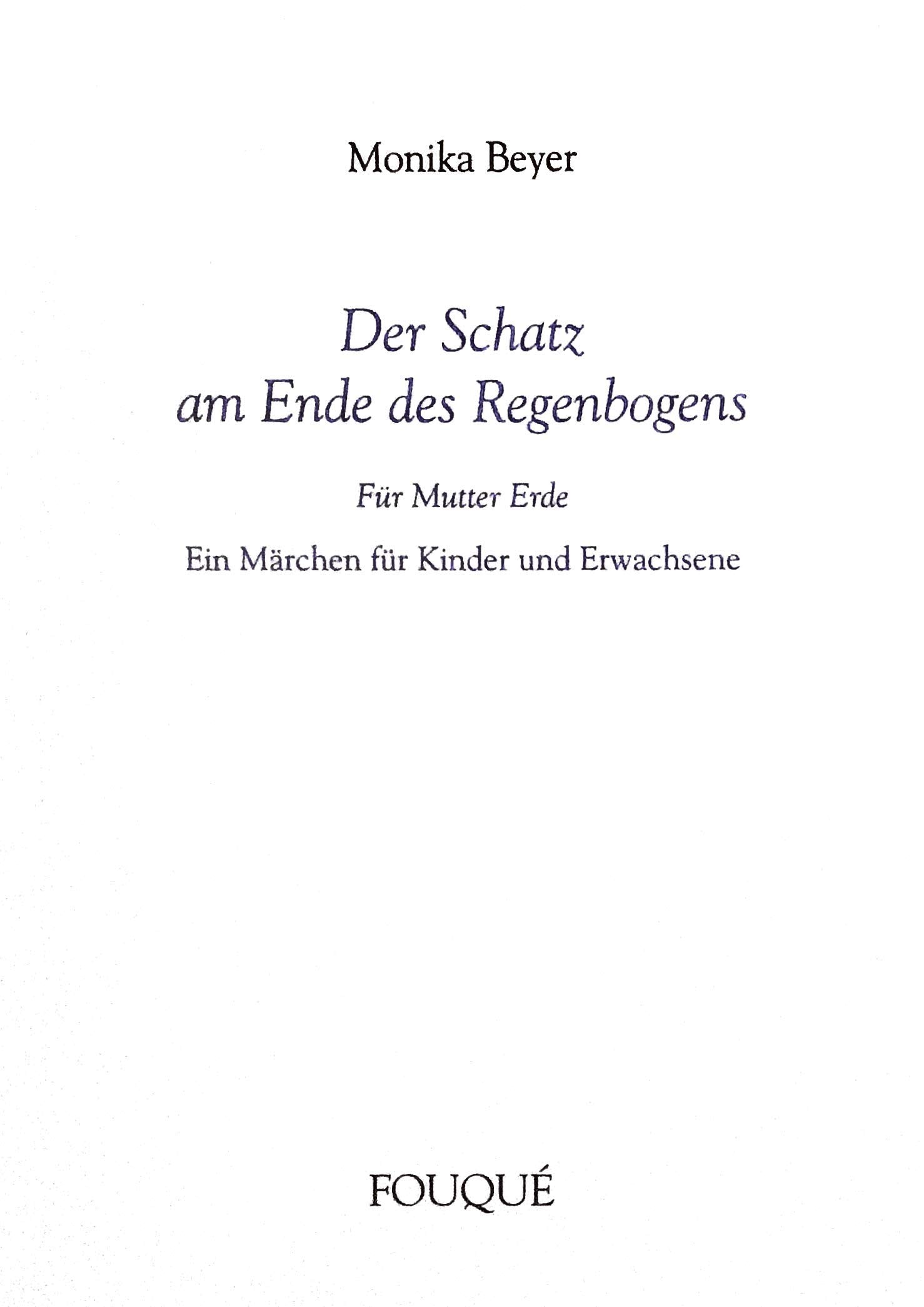 Der Schatz am Ende des Regenbogens. Für Mutter Erde.. Ein Märchen für Kinder und Erwachsene (Fouqué Literaturverlag) Fairy Tales & Legends