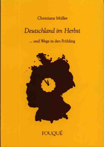 Deutschland im Herbst. .... und Wege in den Frühling (Fouqué Literaturverlag) Books