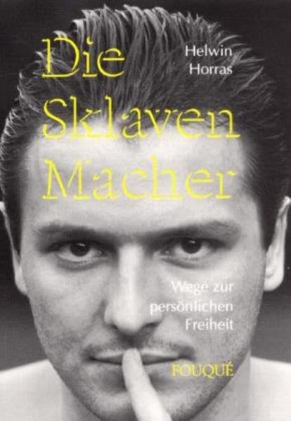 Die Sklavenmacher: Wege zur persönlichen Freiheit (Fouqué Literaturverlag) Lifestyle