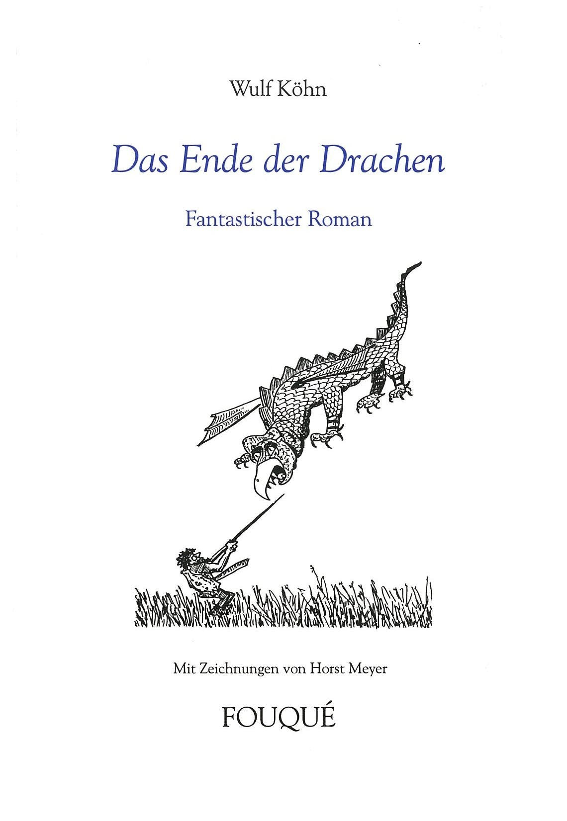 Das Ende der Drachen. Fantastischer Roman (Fouqué Literaturverlag) Books
