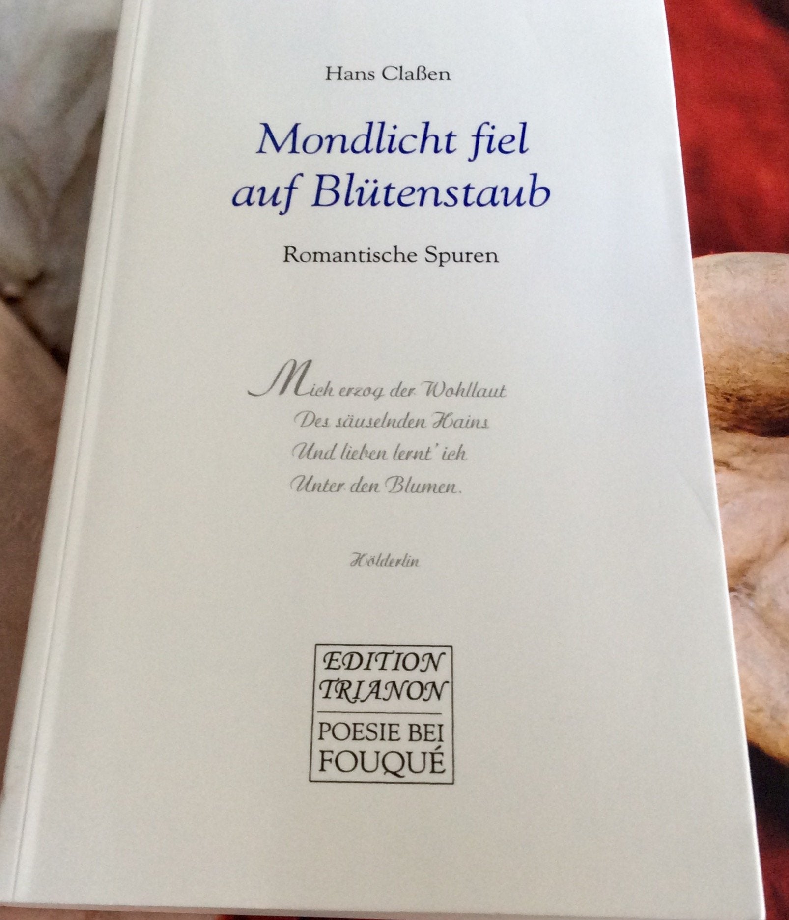 Mondlicht fiel auf Blütenstaub. Romantische Spuren (Fouqué Literaturverlag) Poetry