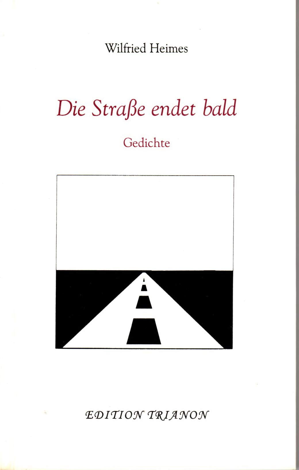 Die Straße endet bald. Gedichte (Fouqué Literaturverlag) Poetry