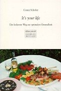 It's your life. Der leckerste Weg zur optimalen Gesundheit (Fouqué Literaturverlag) Leisure, Home & Garden