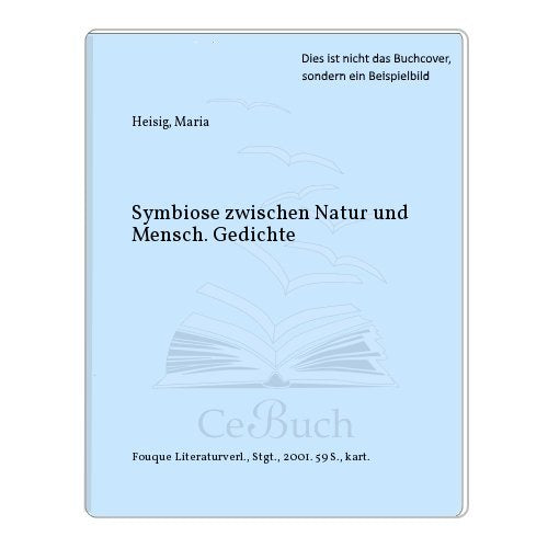 Symbiose zwischen Natur und Mensch. Gedichte (Fouqué /Edition Trianon) Poetry