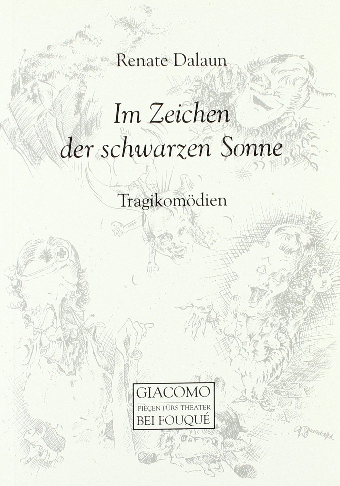 Im Zeichen der schwarzen Sonne. Tragikomödien: Tragikkomödien (Fouqué Literaturverlag) Books