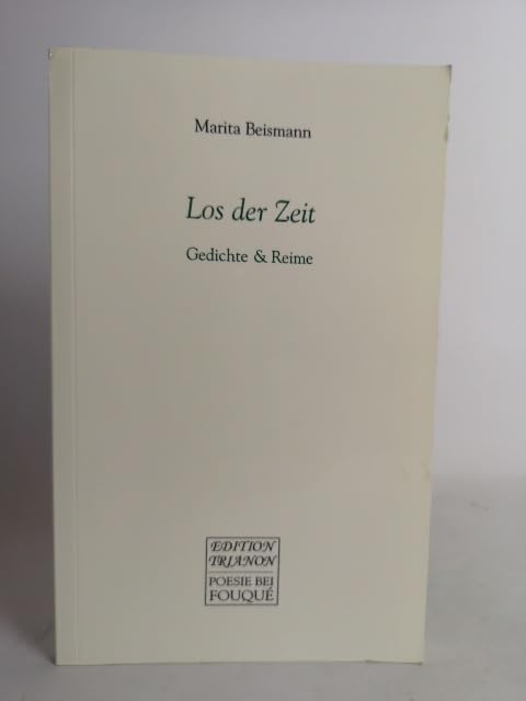 Los der Zeit. Gedichte & Reime (Fouqué /Edition Trianon) Poetry