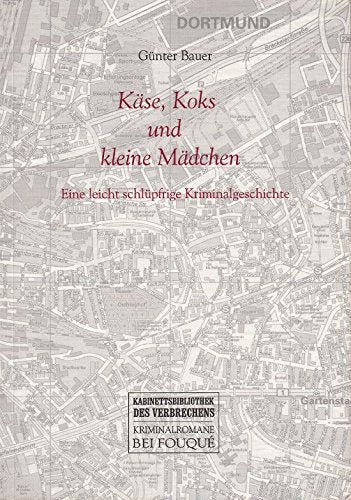 Käse, Koks und kleine Mädchen. Eine leicht schlüpfrige Kriminalgeschichte (Fouqué /Kabinettsbibliothek des Verbrechens) Contemporary literature