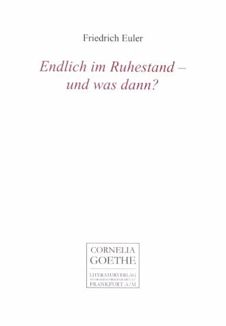Endlich im Ruhestand - und was dann? (Cornelia Goethe Akademieverlag) Lifestyle
