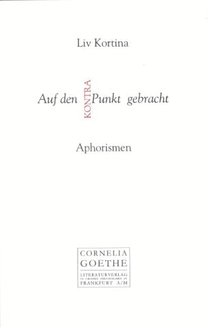 Auf den Kontra-Punkt gebracht: Aphorismen (Cornelia Goethe Akademieverlag) Poetry