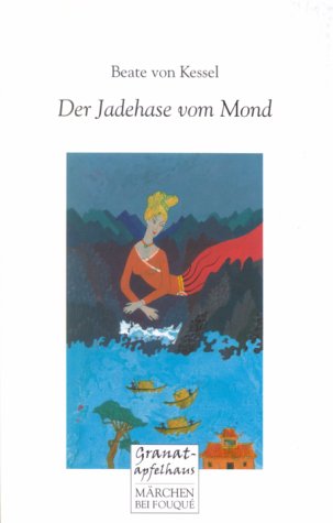 Der Jadehase vom Mond: Chinesische Märchen (Frankfurt Literaturverlag) Fairy Tales & Legends