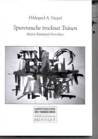Spurensuche trocknet Tränen (Fouqué /Kabinettsbibliothek des Verbrechens) Contemporary literature