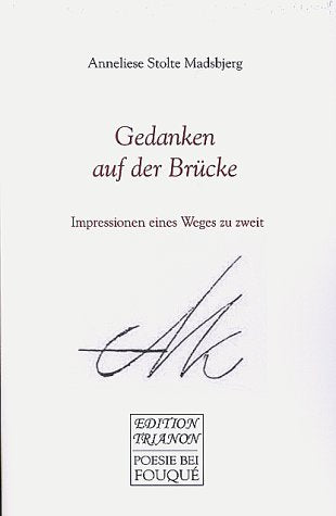 Gedanken auf der Brücke: Impressionen eines Weges zu zweit (Fouqué /Edition Trianon) Poetry