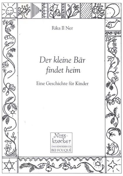 Der kleine Bär findet heim: Eine Geschichte für Kinder (Edition Nussknacker) Novels & Short Stories
