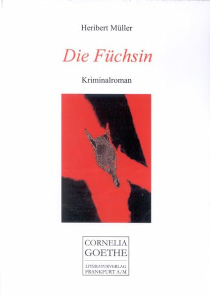 Die Füchsin: Kriminalroman (Cornelia Goethe Literaturverlag) Contemporary literature