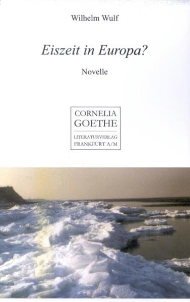 Eiszeit in Europa? (Cornelia Goethe Literaturverlag) Historical Fiction