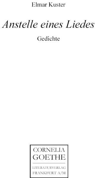 Anstelle eines Liedes: Gedichte (Cornelia Goethe Literaturverlag) Poetry
