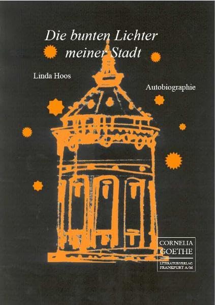 Die bunten Lichter meiner Stadt: Autobiographie (Cornelia Goethe Literaturverlag) Personalities Books