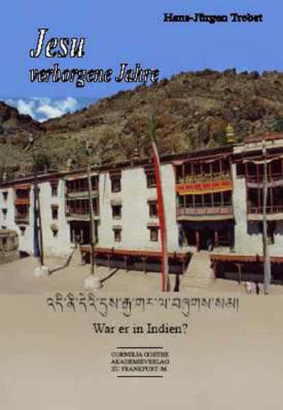 Jesu verborgene Jahre. War er in Indien? Memories
