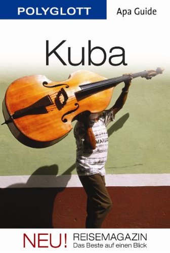Kuba: APA Guide mit Reisemagazin: Mit Reisemagazin - das Beste auf einen Blick Leisure, Home & Garden