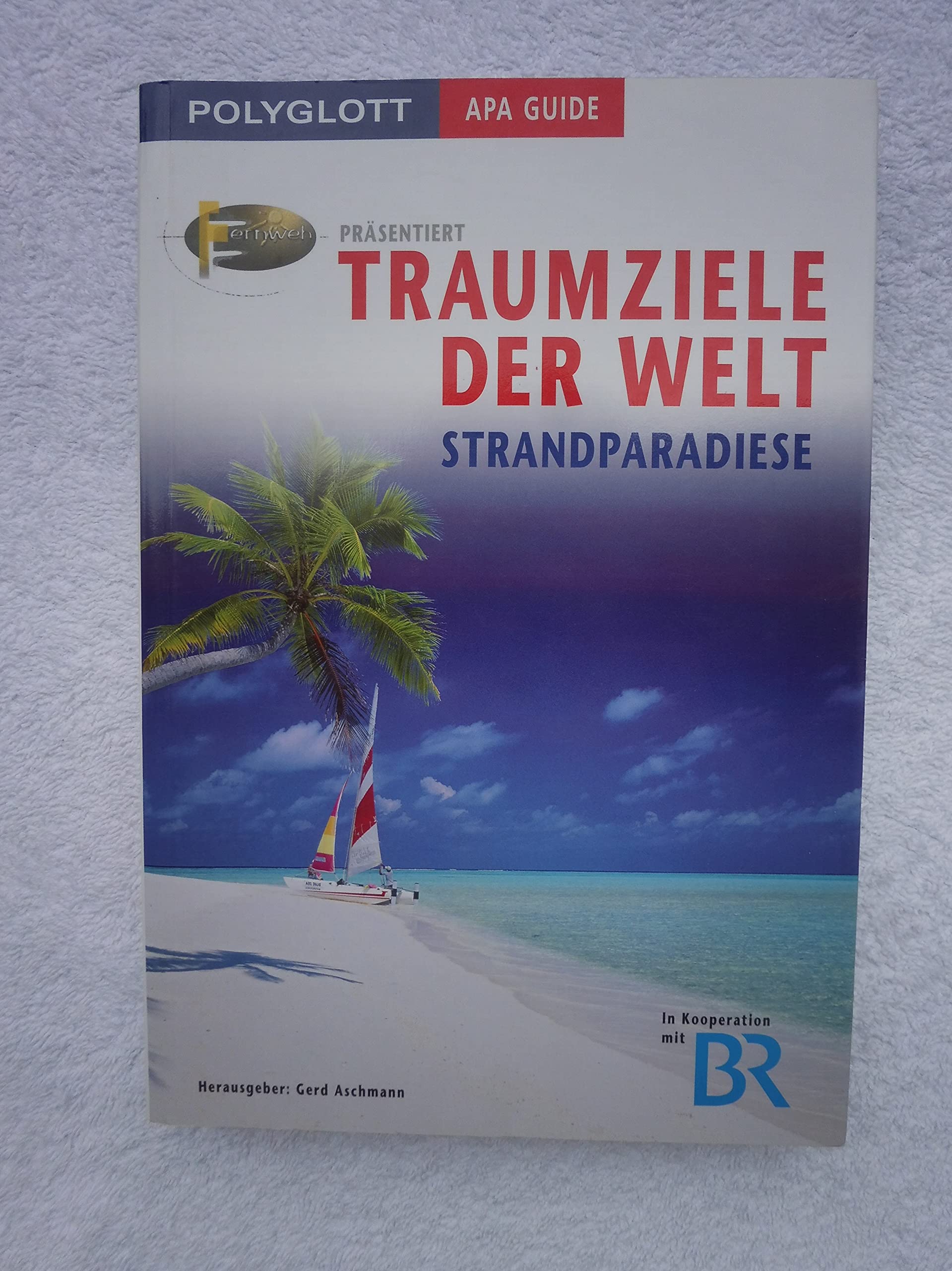 Polyglott APA Guide Traumziele der Welt: Strandparadiese Leisure, Home & Garden