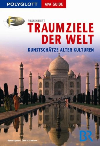 Polyglott APA Guide Traumziele der Welt: Kunstschätze alter Kulturen Travel