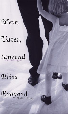 Mein Vater, tanzend: Erzählungen: Erzählungen. Aus d. Amerikan. v. Monika Schmalz Contemporary literature