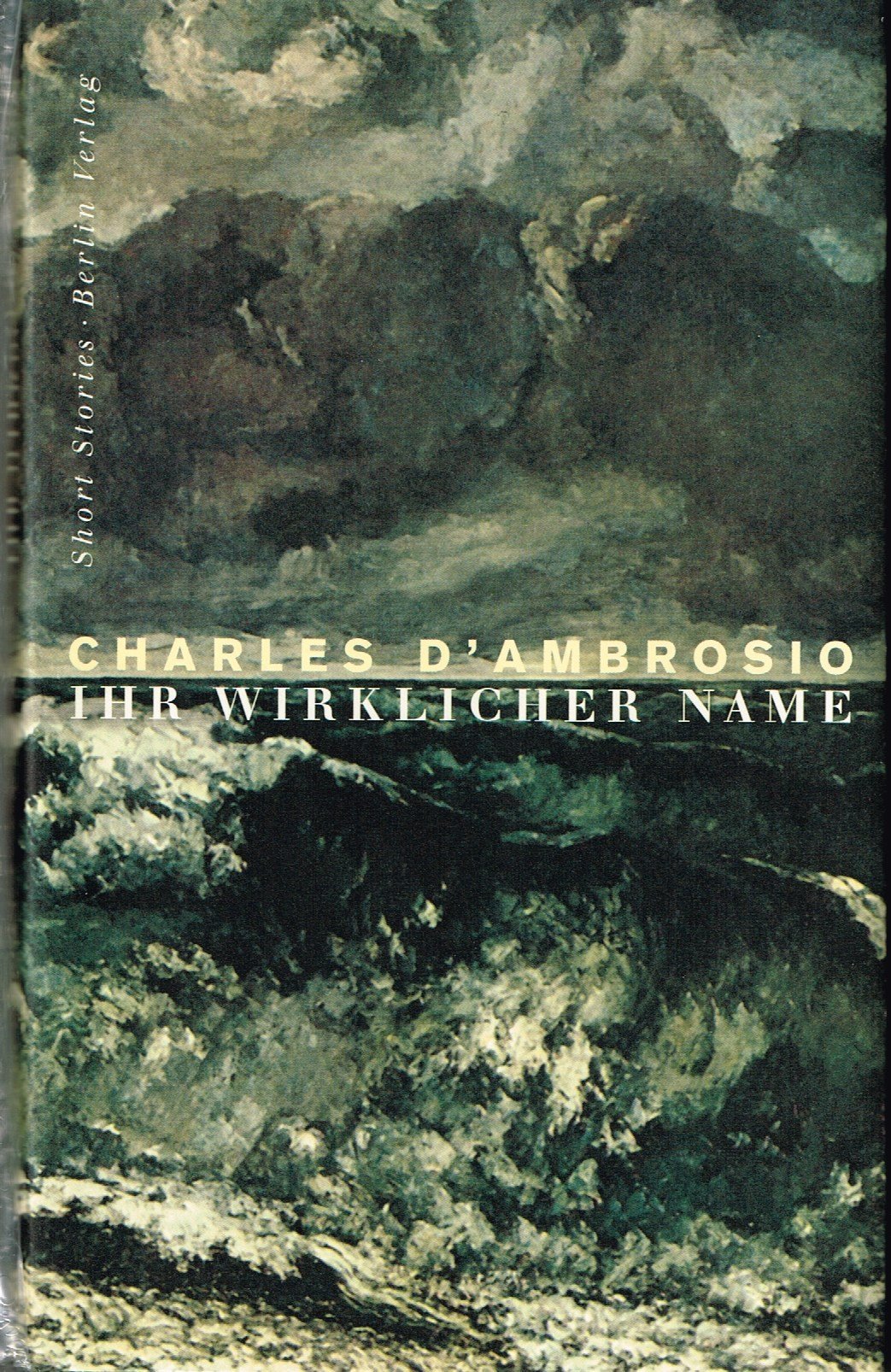 Ihr wirklicher Name: Short Stories Contemporary literature