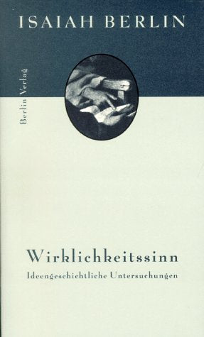 Wirklichkeitssinn: Ideengeschichtliche Untersuchungen. Vorw. v. Henning Ritter. Hrsg. v. Henry Hardy Philosophy