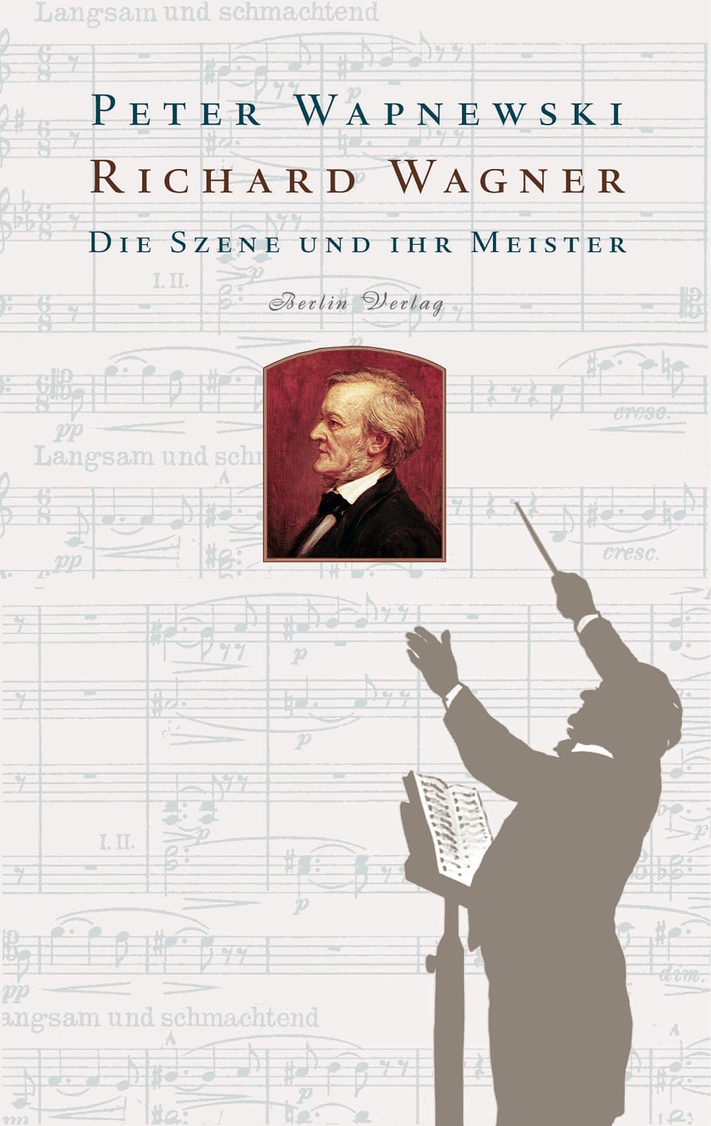 Richard Wagner: Die Szene und ihr Meister Art & Literature