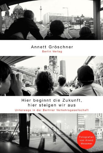 Hier beginnt die Zukunft, hier steigen wir aus: Unterwegs in der Berliner Verkehrsgesellschaft Personalities