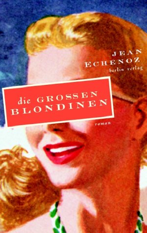 Die grossen Blondinen: Roman. Aus d. Französ. v. Hinrich Schmidt-Henkel Contemporary literature Books