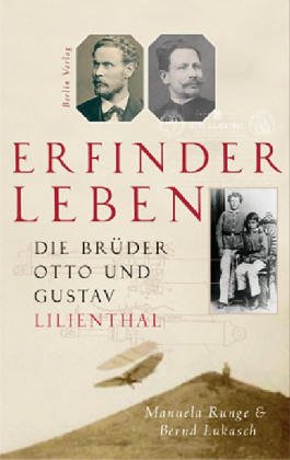Erfinderleben: Die Brüder Otto und Gustav Lilienthal Science