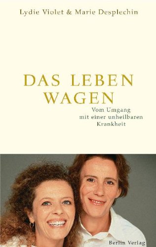 Das Leben wagen: Vom Umgang mit einer unheilbaren Krankheit Memories