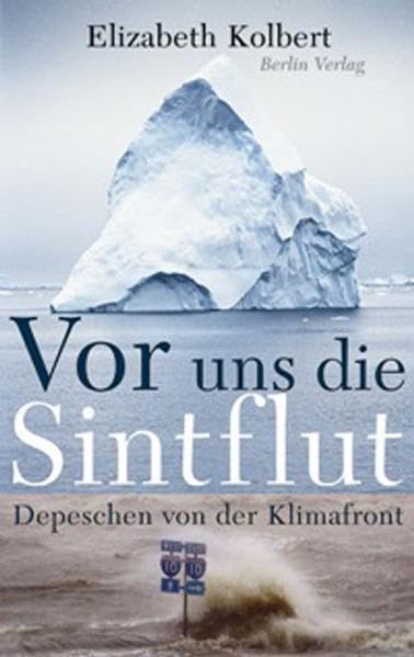 Vor uns die Sintflut: Depeschen von der Klimafront Business & Technology