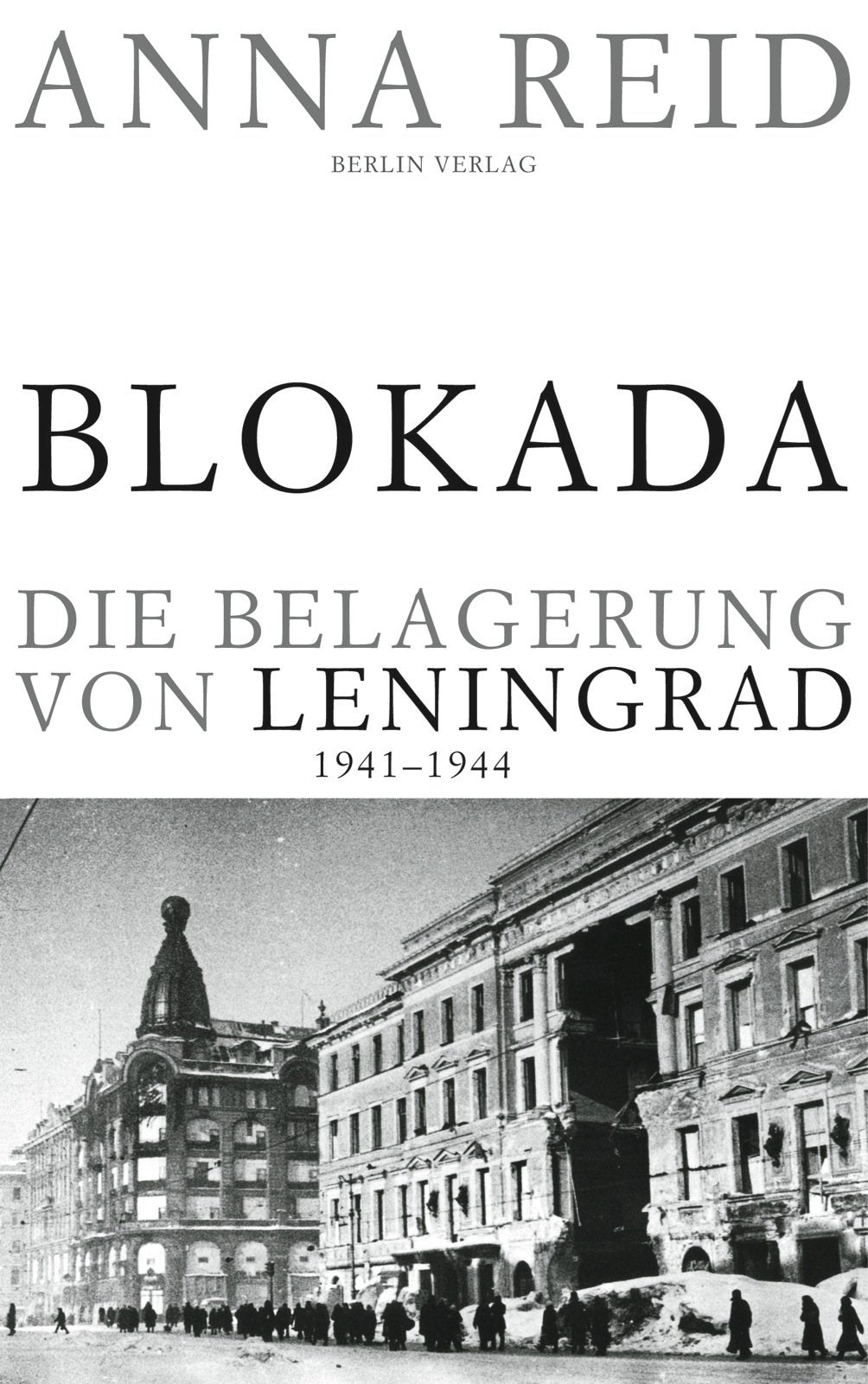 Blokada. Die Belagerung von Leningrad: 1941–1944 Politics & History