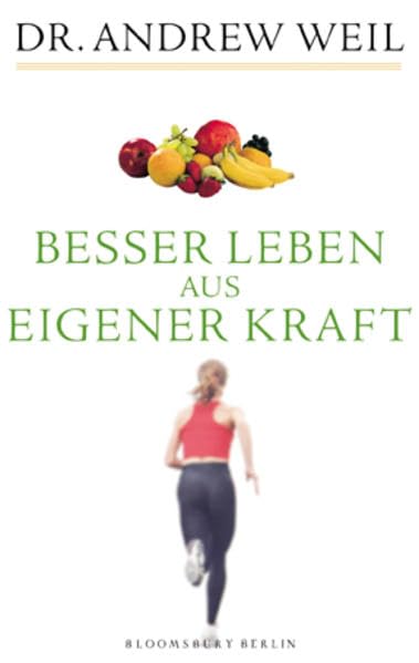Besser leben aus eigener Kraft (Bloomsbury Berlin) Health, Nutrition & Fitness