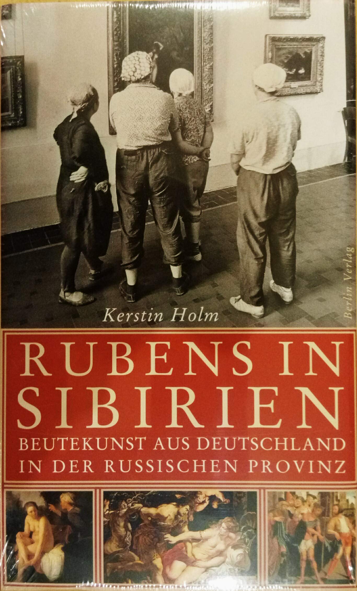 Rubens in Sibirien: Beutekunst aus Deutschland in der russischen Provinz Law