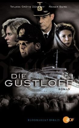 Die Gustloff: Roman. Das Buch zum ZDF-Zweiteiler Contemporary literature