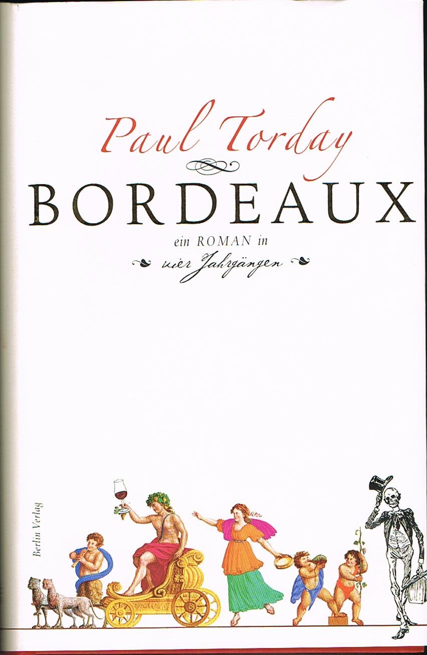 Bordeaux: Ein Roman in vier Jahrgängen Contemporary literature